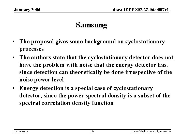 January 2006 doc. : IEEE 802. 22 -06/0007 r 1 Samsung • The proposal