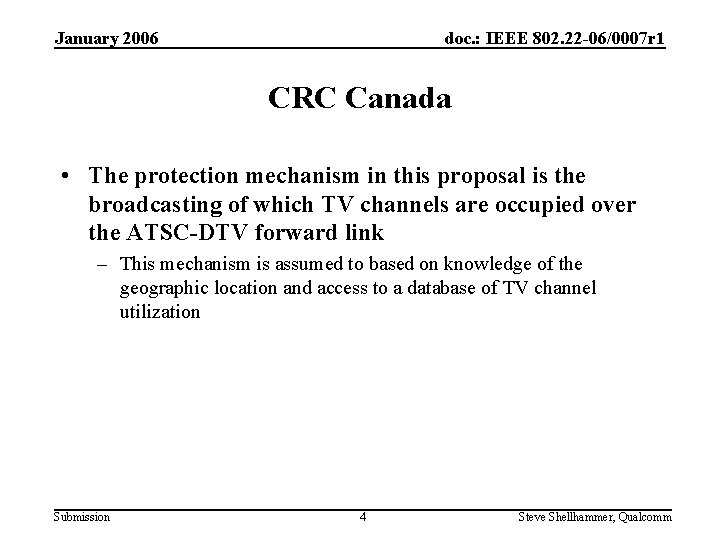 January 2006 doc. : IEEE 802. 22 -06/0007 r 1 CRC Canada • The