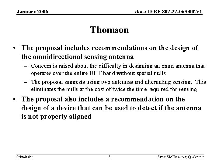 January 2006 doc. : IEEE 802. 22 -06/0007 r 1 Thomson • The proposal
