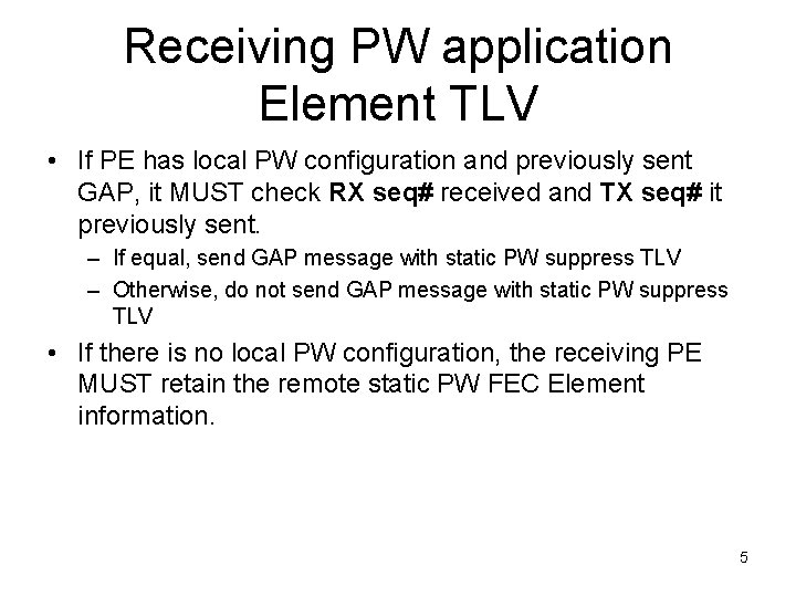 Receiving PW application Element TLV • If PE has local PW configuration and previously