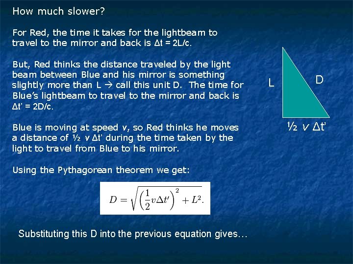 How much slower? For Red, the time it takes for the lightbeam to travel