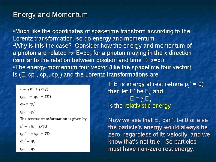 Energy and Momentum • Much like the coordinates of spacetime transform according to the