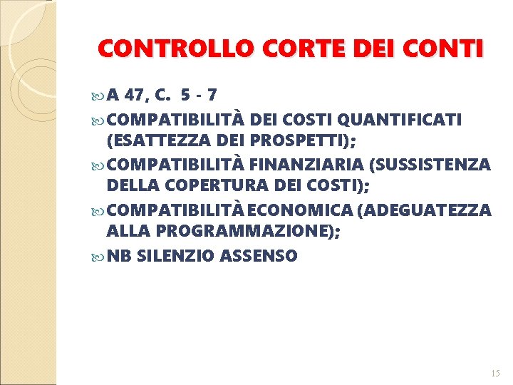 CONTROLLO CORTE DEI CONTI A 47, C. 5 - 7 COMPATIBILITÀ DEI COSTI QUANTIFICATI
