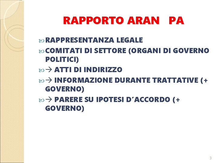 RAPPORTO ARAN PA RAPPRESENTANZA LEGALE COMITATI DI SETTORE (ORGANI DI GOVERNO POLITICI) ATTI DI