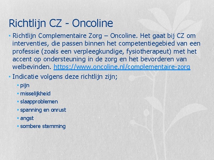 Richtlijn CZ - Oncoline • Richtlijn Complementaire Zorg – Oncoline. Het gaat bij CZ