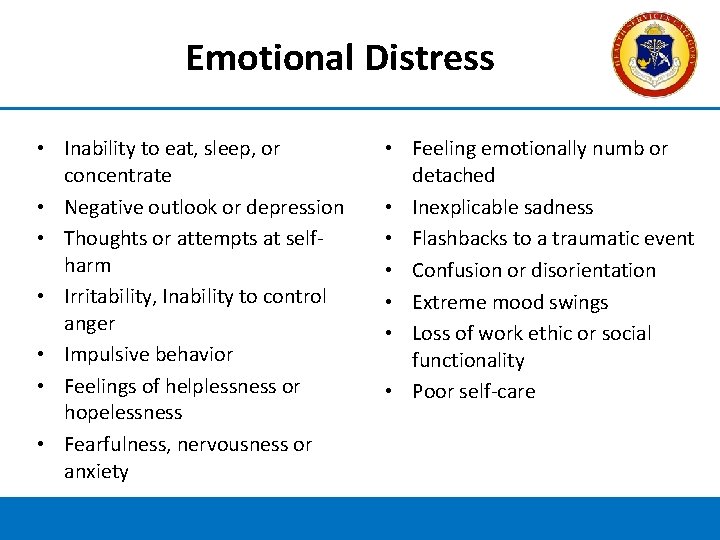 Emotional Distress • Inability to eat, sleep, or concentrate • Negative outlook or depression