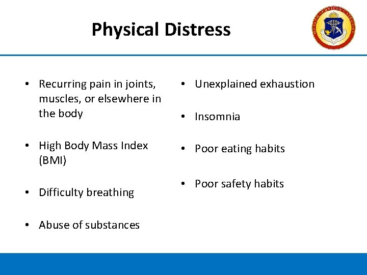 Physical Distress • Recurring pain in joints, muscles, or elsewhere in the body •