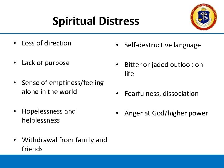 Spiritual Distress • Loss of direction • Self-destructive language • Lack of purpose •