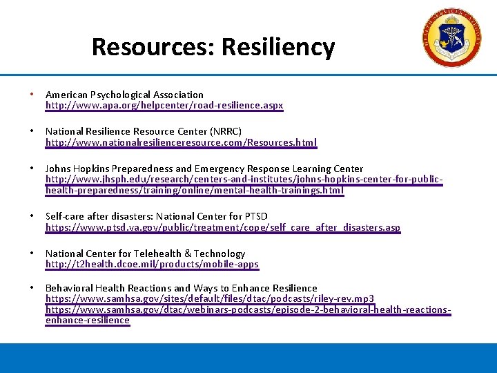 Resources: Resiliency • American Psychological Association http: //www. apa. org/helpcenter/road-resilience. aspx • National Resilience