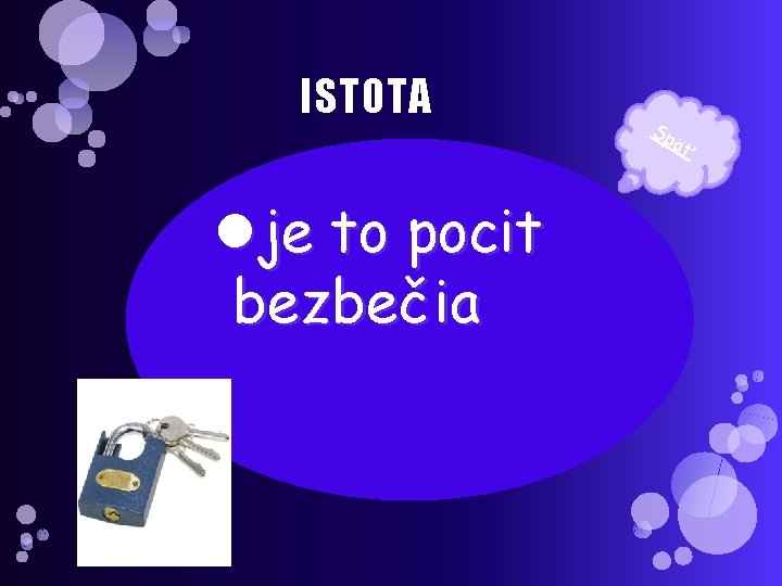 ISTOTA Sp äť je to pocit bezbečia 