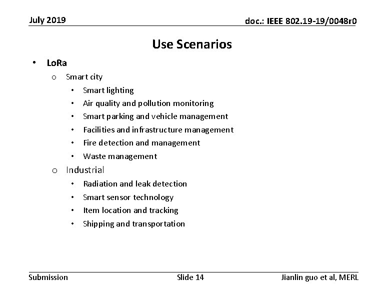 July 2019 doc. : IEEE 802. 19 -19/0048 r 0 Use Scenarios • Lo.
