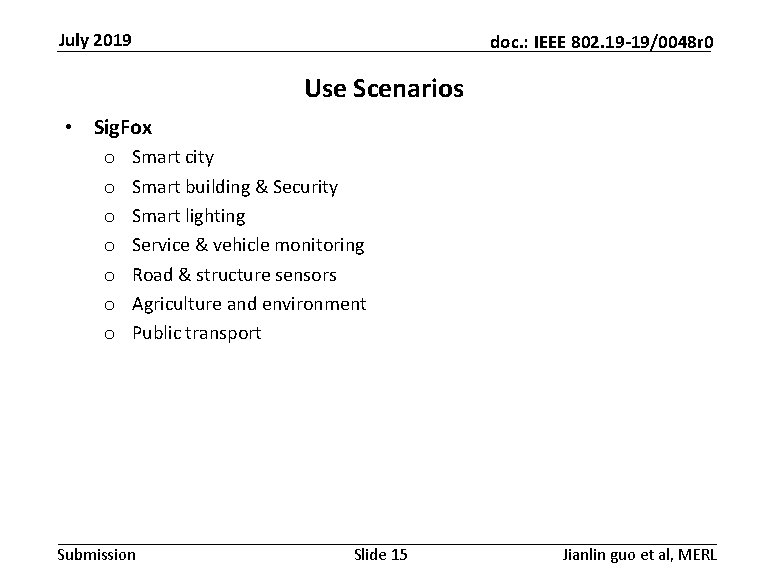 July 2019 doc. : IEEE 802. 19 -19/0048 r 0 Use Scenarios • Sig.