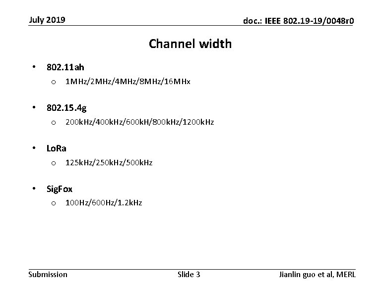 July 2019 doc. : IEEE 802. 19 -19/0048 r 0 Channel width • 802.