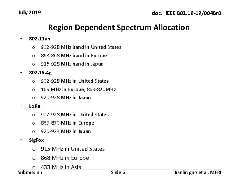 July 2019 doc. : IEEE 802. 19 -19/0048 r 0 Region Dependent Spectrum Allocation