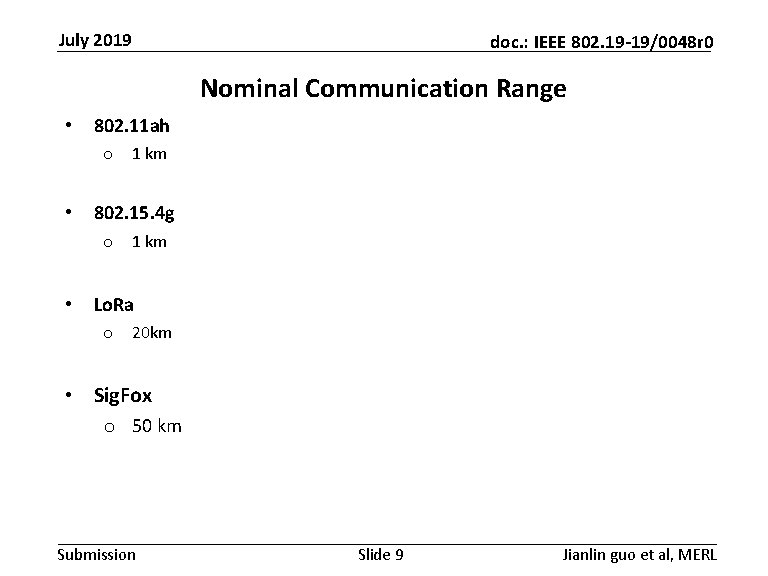 July 2019 doc. : IEEE 802. 19 -19/0048 r 0 Nominal Communication Range •