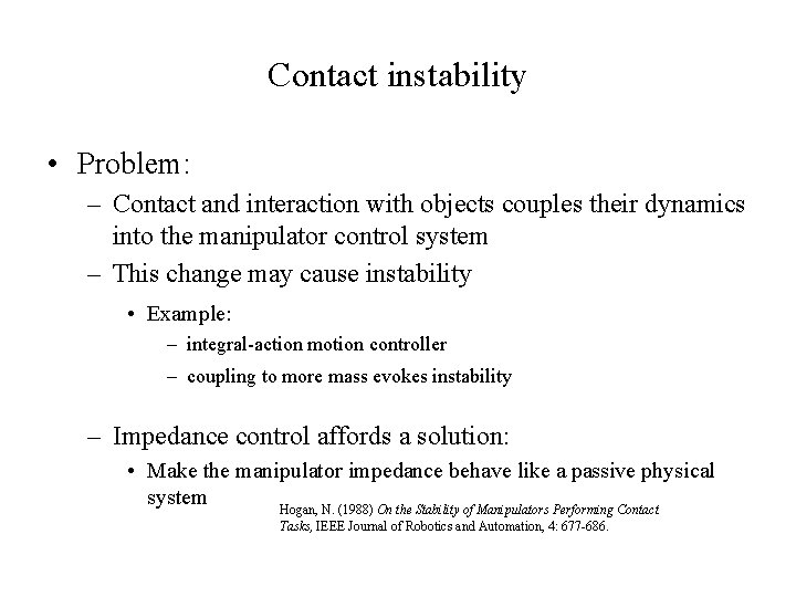 Contact instability • Problem: – Contact and interaction with objects couples their dynamics into