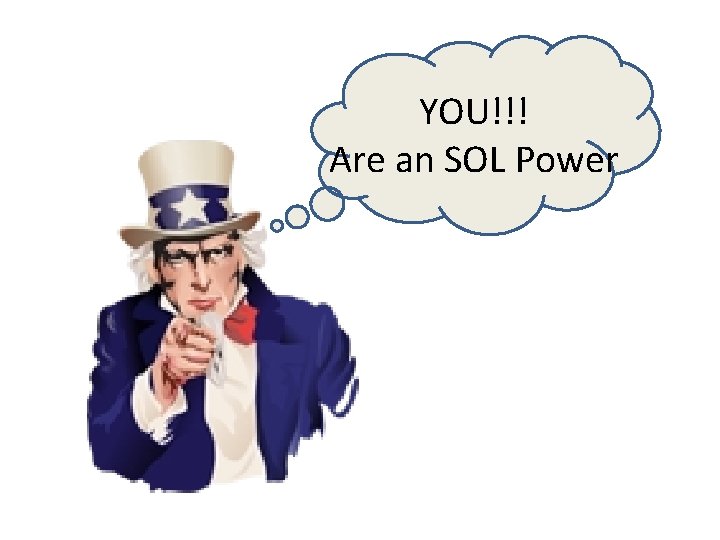 YOU!!! Are an SOL Power 