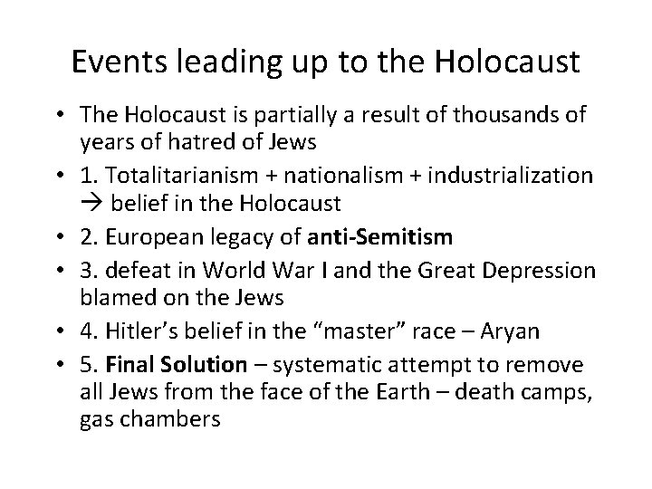 Events leading up to the Holocaust • The Holocaust is partially a result of