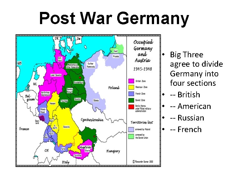 Post War Germany • Big Three agree to divide Germany into four sections •
