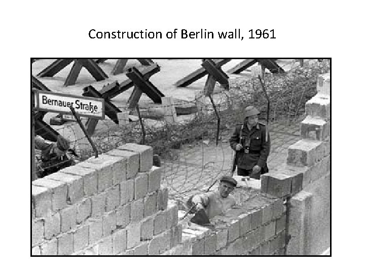 Construction of Berlin wall, 1961 