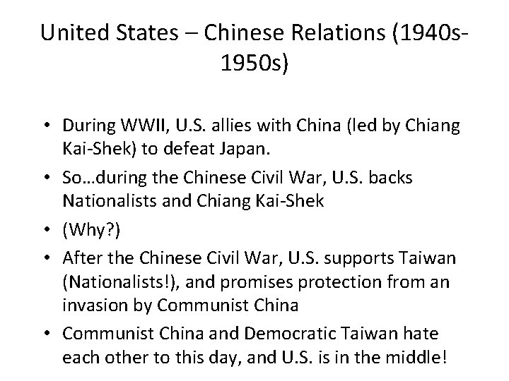 United States – Chinese Relations (1940 s 1950 s) • During WWII, U. S.