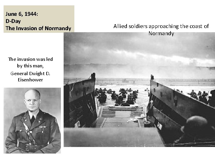 June 6, 1944: D-Day The Invasion of Normandy The invasion was led by this