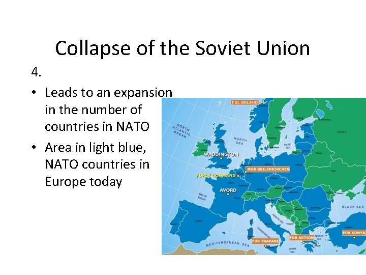 Collapse of the Soviet Union 4. • Leads to an expansion in the number