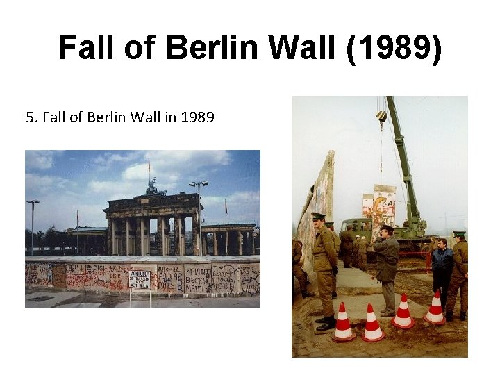 Fall of Berlin Wall (1989) 5. Fall of Berlin Wall in 1989 