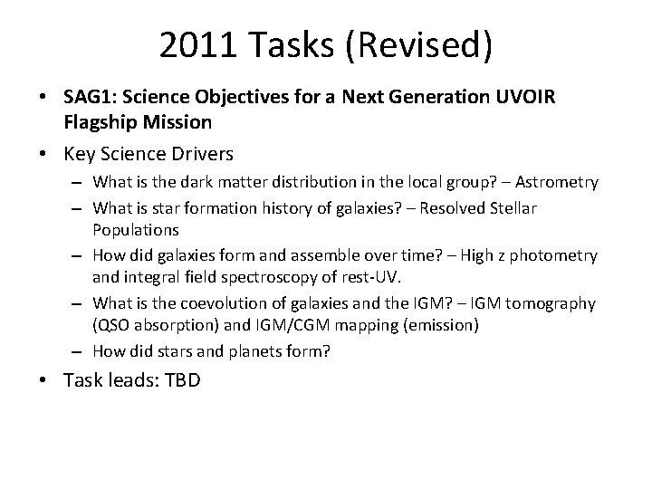 2011 Tasks (Revised) • SAG 1: Science Objectives for a Next Generation UVOIR Flagship