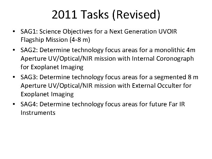 2011 Tasks (Revised) • SAG 1: Science Objectives for a Next Generation UVOIR Flagship