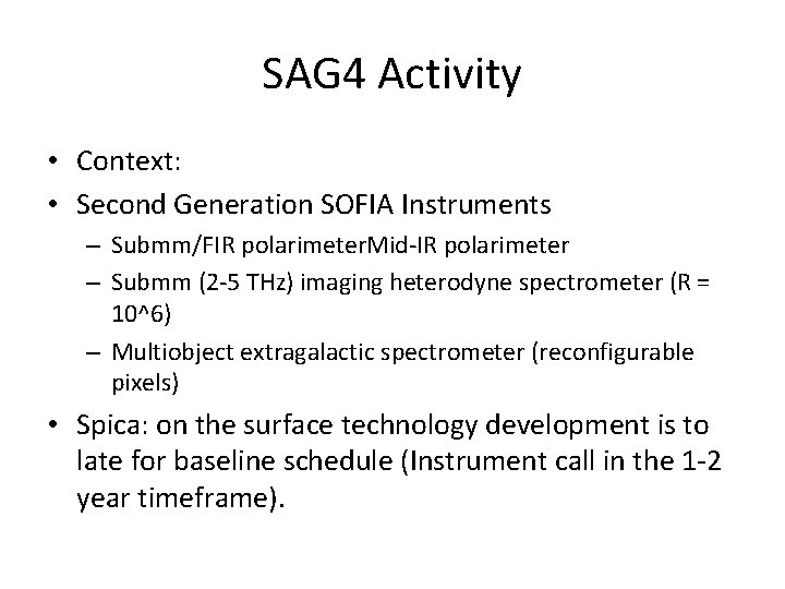 SAG 4 Activity • Context: • Second Generation SOFIA Instruments – Submm/FIR polarimeter. Mid-IR