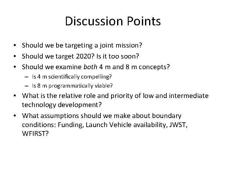 Discussion Points • Should we be targeting a joint mission? • Should we target