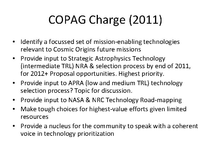 COPAG Charge (2011) • Identify a focussed set of mission-enabling technologies relevant to Cosmic