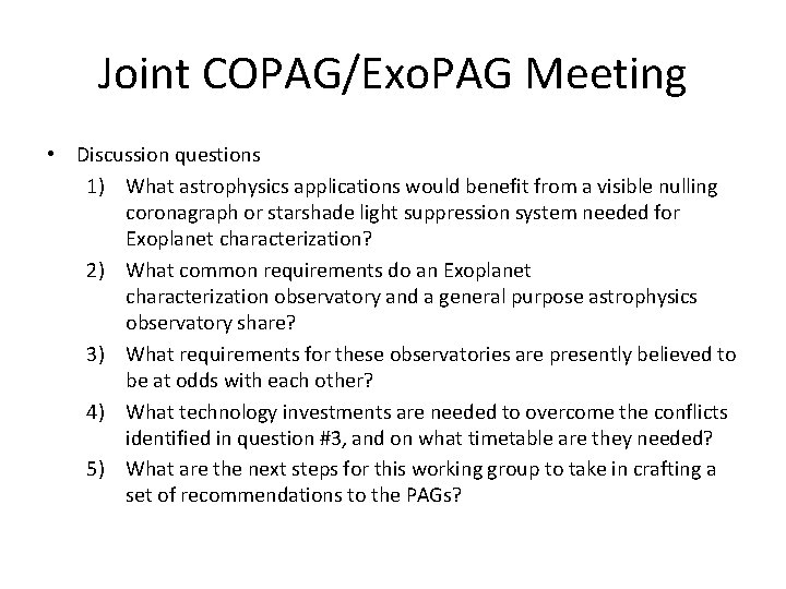 Joint COPAG/Exo. PAG Meeting • Discussion questions 1) What astrophysics applications would benefit from