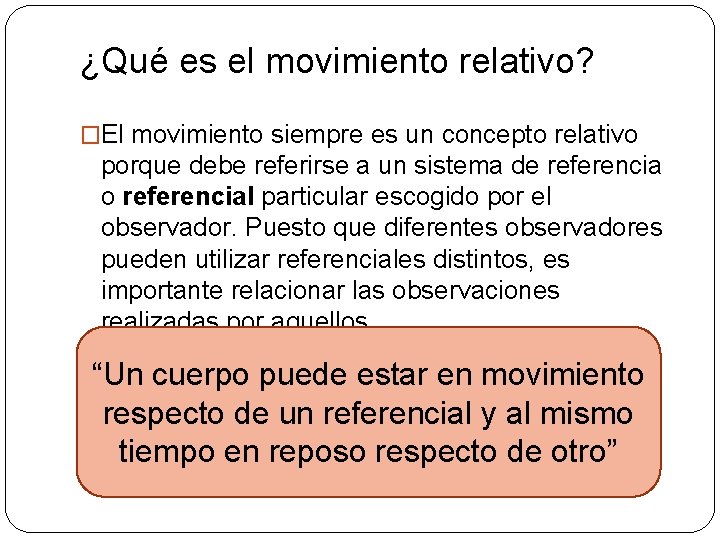 ¿Qué es el movimiento relativo? �El movimiento siempre es un concepto relativo porque debe