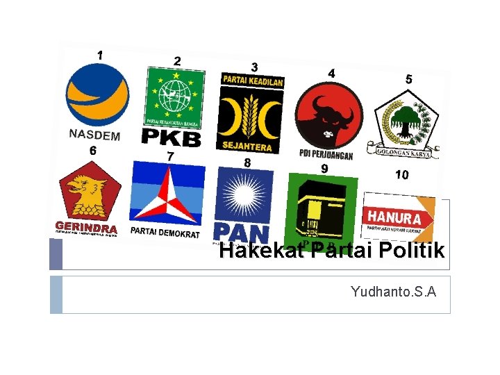 Hakekat Partai Politik Yudhanto. S. A 