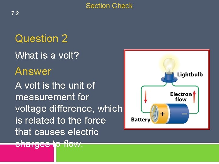 Section Check 7. 2 Question 2 What is a volt? Answer A volt is