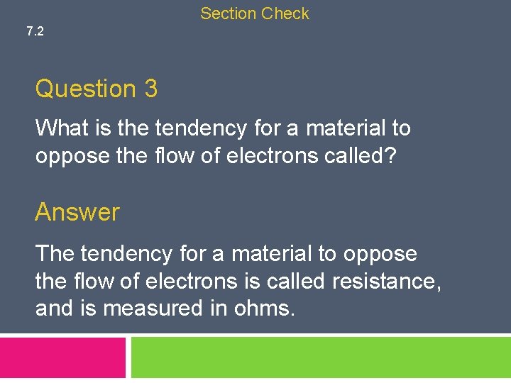Section Check 7. 2 Question 3 What is the tendency for a material to