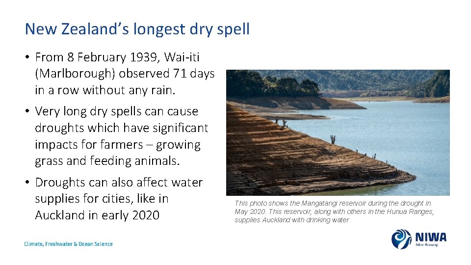 New Zealand’s longest dry spell • From 8 February 1939, Wai-iti (Marlborough) observed 71