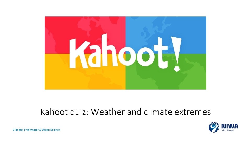 Kahoot quiz: Weather and climate extremes 