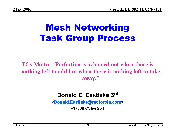 May 2006 doc. : IEEE 802. 11 -06/671 r 1 Mesh Networking Task Group