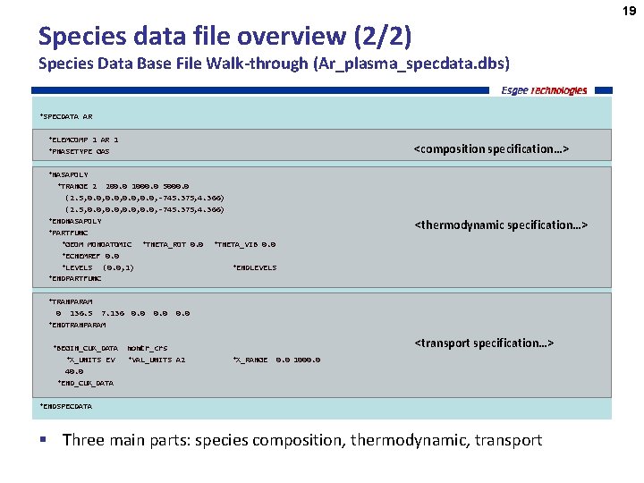 19 Species data file overview (2/2) Species Data Base File Walk-through (Ar_plasma_specdata. dbs) *SPECDATA