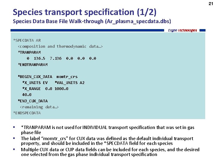 Species transport specification (1/2) Species Data Base File Walk-through (Ar_plasma_specdata. dbs) *SPECDATA AR <composition