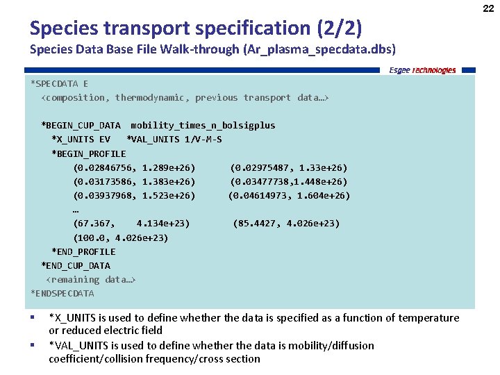 Species transport specification (2/2) Species Data Base File Walk-through (Ar_plasma_specdata. dbs) *SPECDATA E <composition,