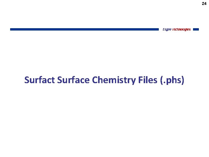 24 Surfact Surface Chemistry Files (. phs) 