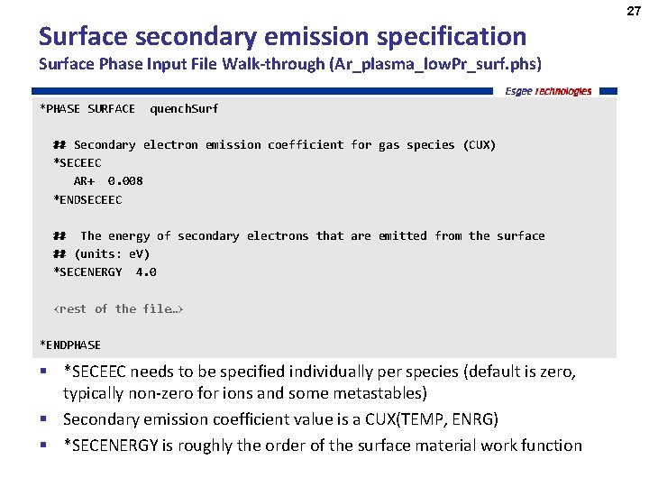 Surface secondary emission specification Surface Phase Input File Walk-through (Ar_plasma_low. Pr_surf. phs) *PHASE SURFACE