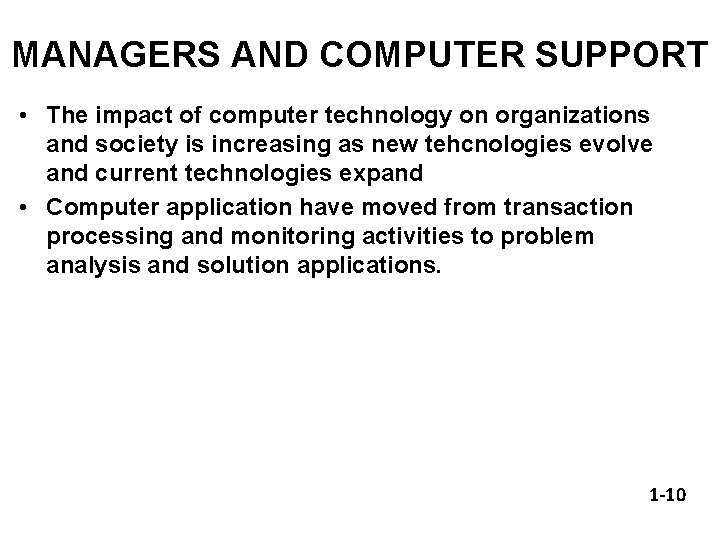 MANAGERS AND COMPUTER SUPPORT • The impact of computer technology on organizations and society