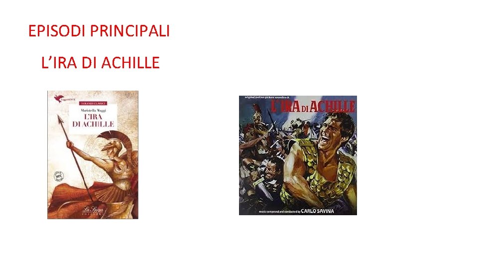 EPISODI PRINCIPALI L’IRA DI ACHILLE 