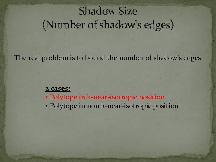 Shadow Size (Number of shadow's edges) The real problem is to bound the number