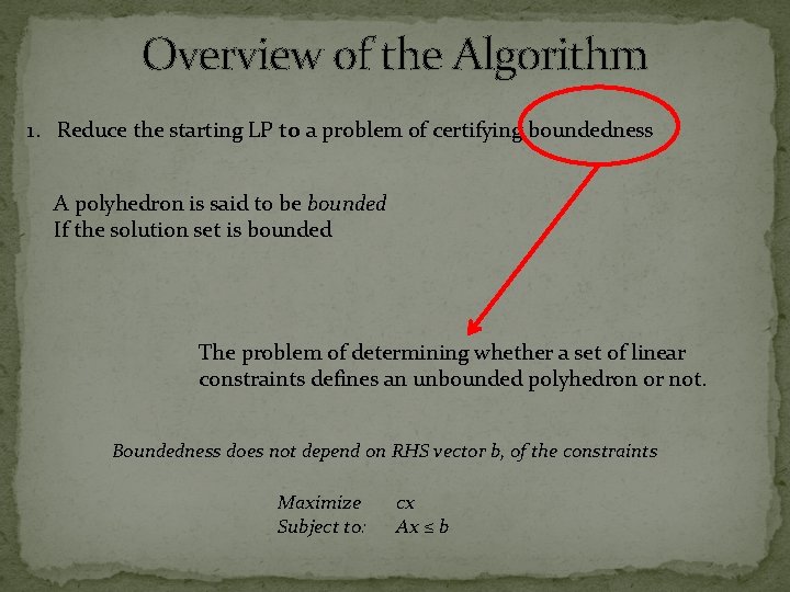 Overview of the Algorithm 1. Reduce the starting LP to a problem of certifying